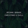 Ariana Grande: Christmas & chill - portada reducida