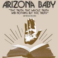 Arizona Baby: The Truth, the Whole Truth and Nothing but the Truth - portada mediana