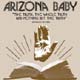 Arizona Baby: The Truth, the Whole Truth and Nothing but the Truth - portada reducida