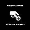 Arizona Baby: Wooden nickels - portada reducida