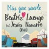 Beatriz Luengo con Jesús Navarro: Más que suerte - portada reducida
