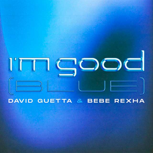Bebe Rexha con David Guetta: I'm good (Blue) - portada