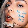 Bebe Rexha: All your fault Pt. 2 - portada reducida
