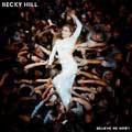Becky Hill: Believe me now? - portada reducida