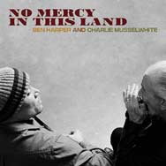 Ben Harper: No mercy in this land - con Charlie Musselwhite - portada mediana