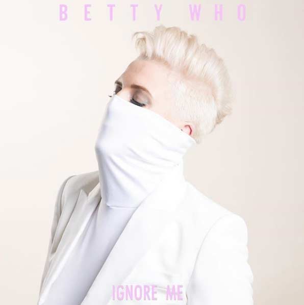 Betty Who: Ignore me - portada
