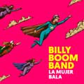 Billy Boom Band: La mujer bala - portada reducida