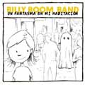 Billy Boom Band: Un fantasma en mi habitación - portada reducida