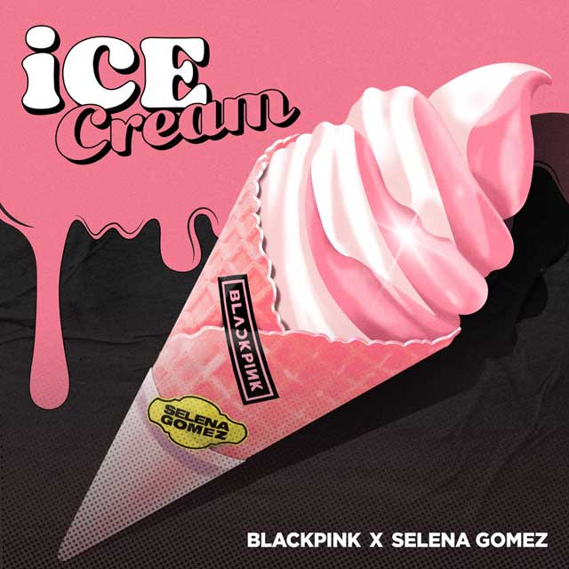 BLACKPINK con Selena Gomez: Ice cream - portada