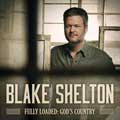 Blake Shelton: Fully loaded: God's country - portada reducida
