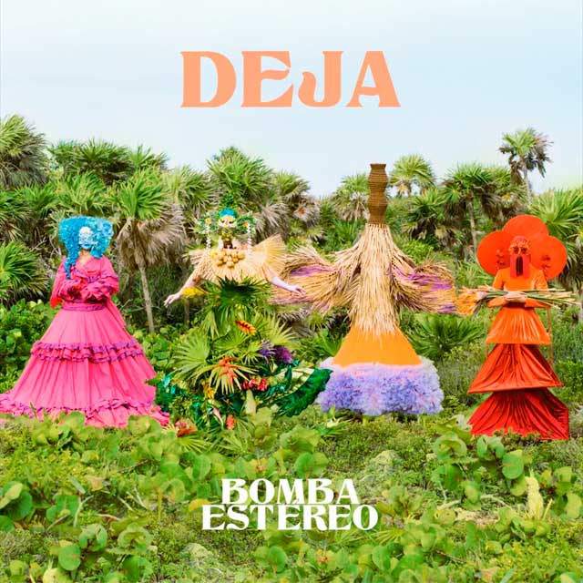 Bomba Estéreo: Deja - portada