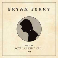 Bryan Ferry: Live at the Royal Albert Hall 1974 - portada mediana