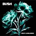 Bush: I beat loneliness - portada reducida