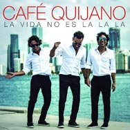 Café Quijano: La vida no es la la la - portada mediana