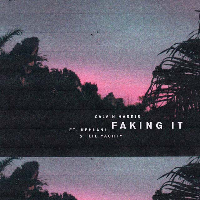 Calvin Harris con Kehlani y Lil Yachty: Faking it - portada