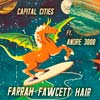 Capital cities con André 3000: Farrah Fawcett hair - portada reducida