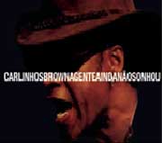 Carlinhos Brown: A gente ainda não sonhou - portada mediana