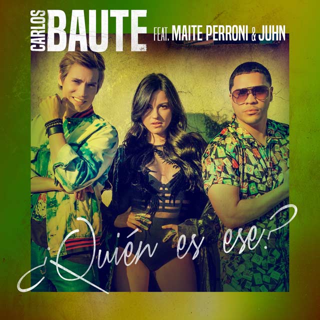 Carlos Baute con Maite Perroni y Juhn El All Star: ¿Quién es ese? - portada