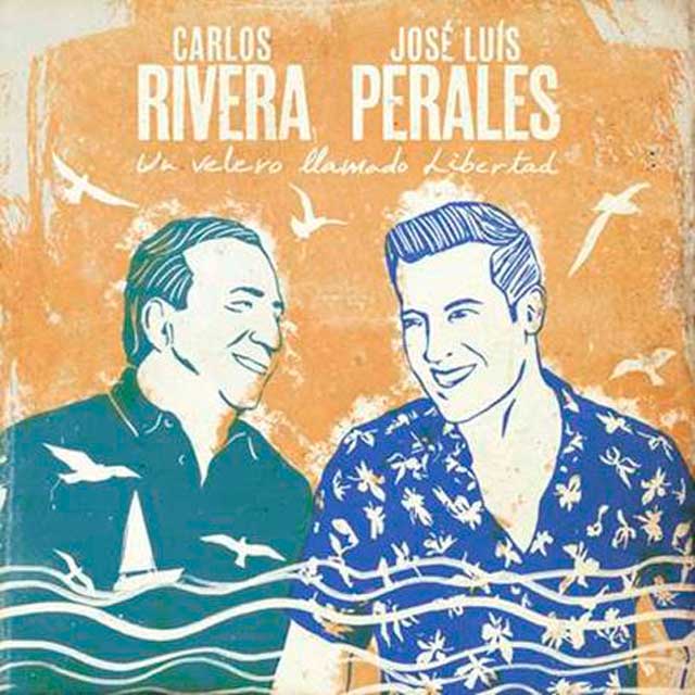 Carlos Rivera con José Luis Perales: Un velero llamado libertad - portada