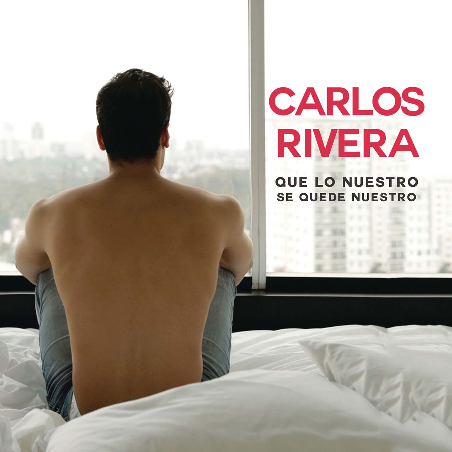 Carlos Rivera: Que lo nuestro se quede nuestro - portada