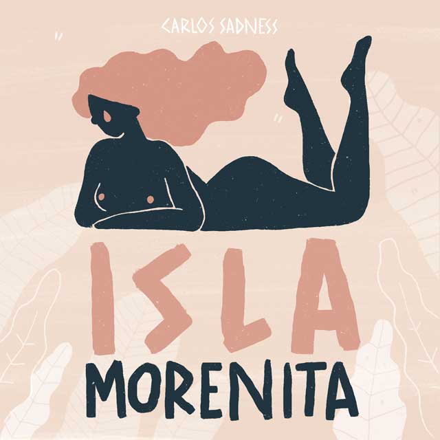 Carlos Sadness: Isla Morenita - portada