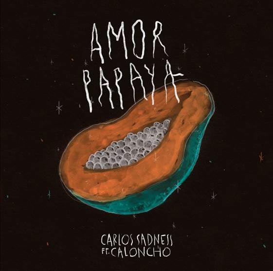 Carlos Sadness con Caloncho: Amor Papaya - portada