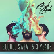 Cash Cash: Blood, sweat & 3 years - portada mediana