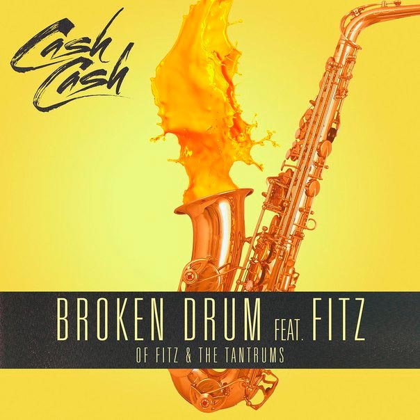 Cash Cash con Fitz of Fitz & The Tantrums: Broken drum - portada