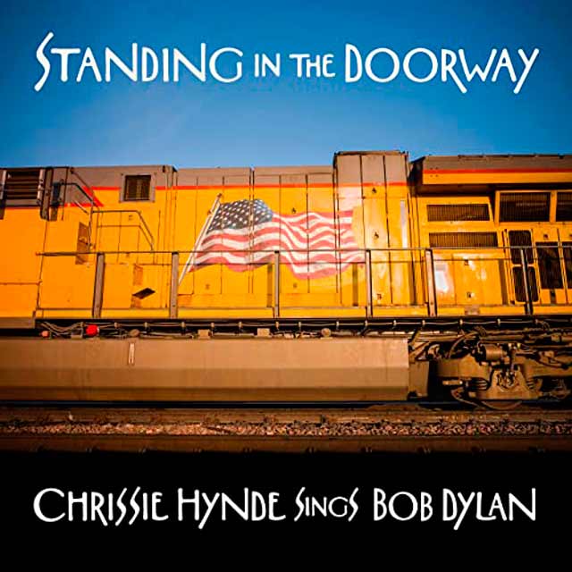 Chrissie Hynde: Standing in the doorway: Chrissie Hynde sings Bob Dylan - portada