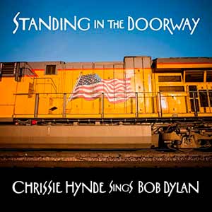 Chrissie Hynde: Standing in the doorway: Chrissie Hynde sings Bob Dylan - portada mediana