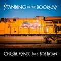 Chrissie Hynde: Standing in the doorway: Chrissie Hynde sings Bob Dylan - portada reducida
