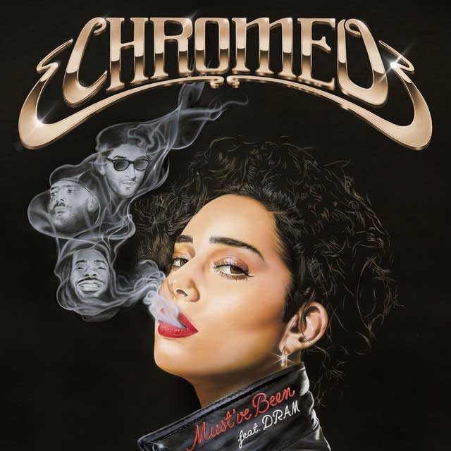 Chromeo con DRAM: Must've been - portada