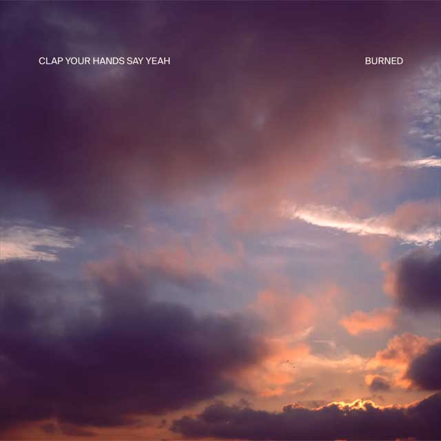 Clap Your Hands Say Yeah: Burned - portada