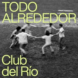 Club del Río: Todo alrededor - portada mediana