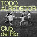 Club del Río: Todo alrededor - portada reducida