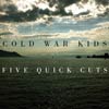 Cold War Kids: Five quick cuts - portada reducida