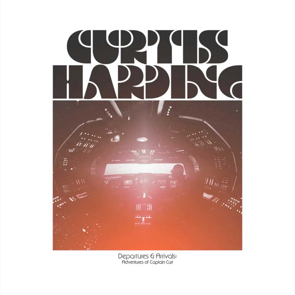 Curtis Harding: Departures & arrivals: Adventures of Captain Curt - portada