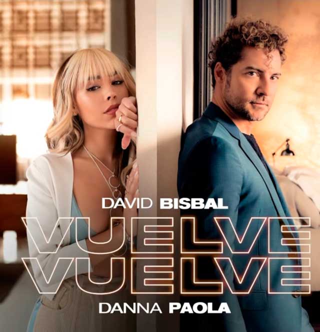 David Bisbal con Danna Paola: Vuelve, vuelve - portada