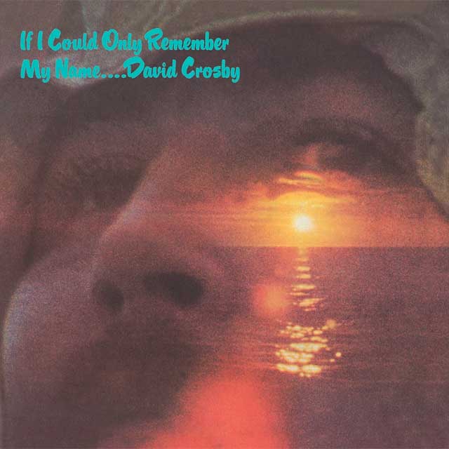 David Crosby: If I could only remember my name (50th anniversary edition) - portada
