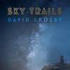 David Crosby: Sky trails - portada reducida