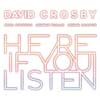 David Crosby: Here if you listen - portada reducida