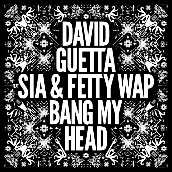 David Guetta con Sia y Fetty Wap: Bang my head - portada