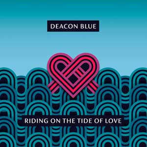 Deacon Blue: Riding on the tide of love - portada mediana