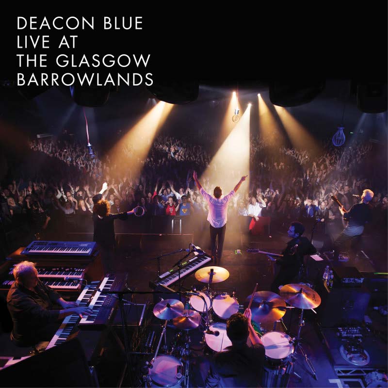 Deacon Blue: Live at The Glasgow Barrowlands - portada