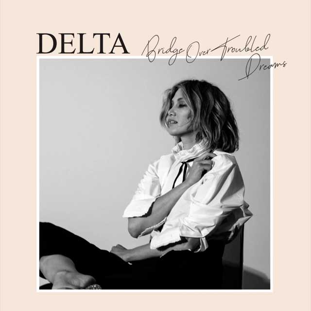 Delta Goodrem: Bridge over troubled dreams - portada
