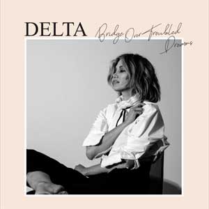 Delta Goodrem: Bridge over troubled dreams - portada mediana