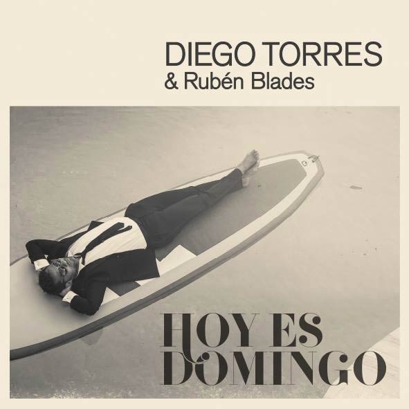 Diego Torres con Rubén Blades: Hoy es domingo - portada