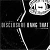 Disclosure: Bang that - portada reducida