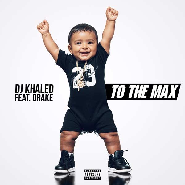 DJ Khaled con Drake: To the max - portada