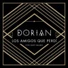 Dorian: Los amigos que perdí - portada reducida